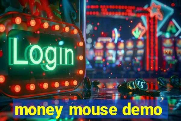 money mouse demo