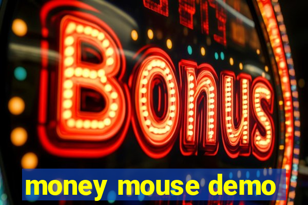 money mouse demo