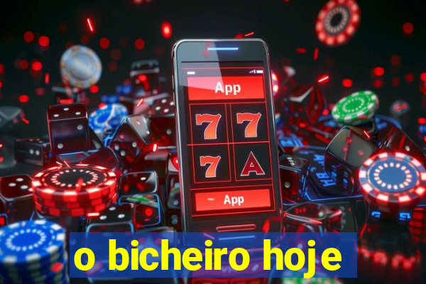 o bicheiro hoje