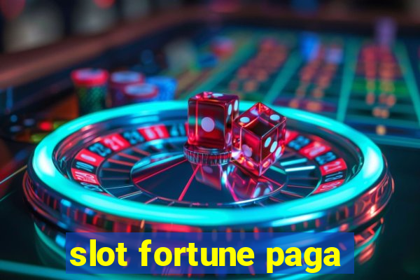 slot fortune paga