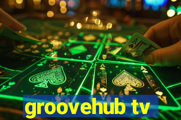 groovehub tv