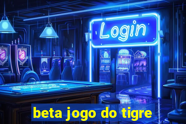 beta jogo do tigre