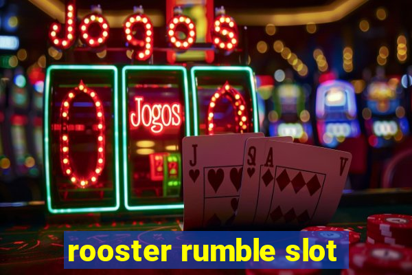 rooster rumble slot