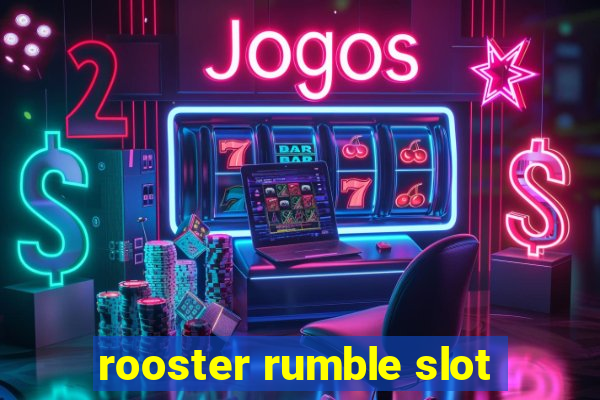 rooster rumble slot