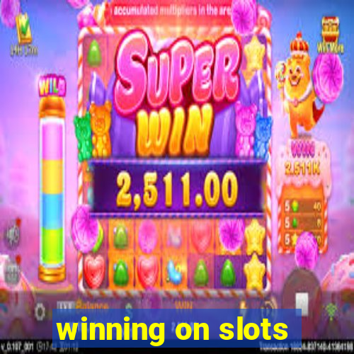 winning on slots