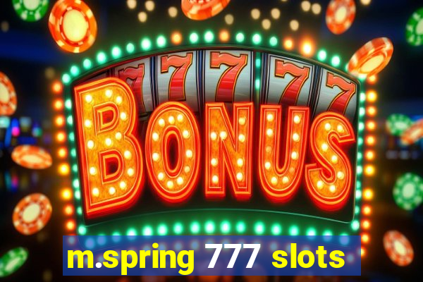 m.spring 777 slots