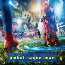 pixbet saque mais rapido do mundo