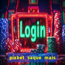 pixbet saque mais rapido do mundo