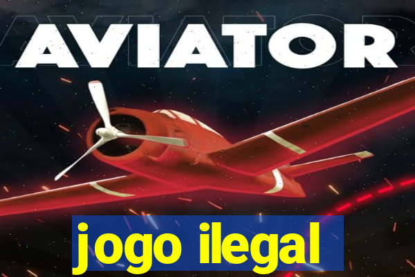 jogo ilegal