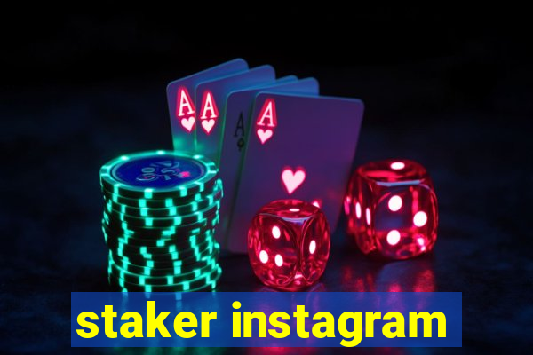 staker instagram