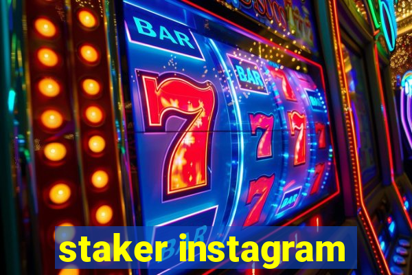 staker instagram