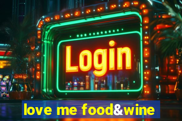 love me food&wine