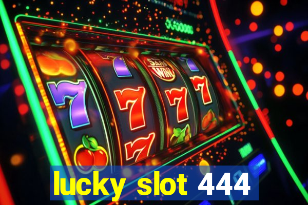 lucky slot 444