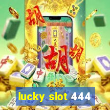 lucky slot 444