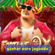 ganhar euro jogando