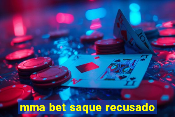 mma bet saque recusado