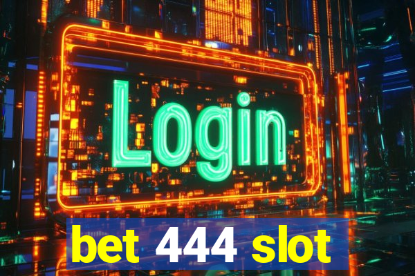 bet 444 slot