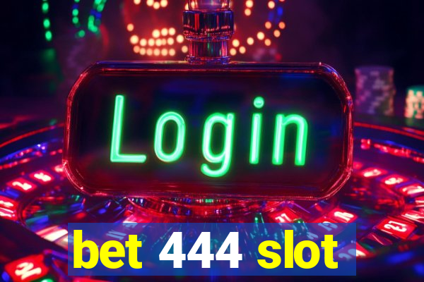 bet 444 slot