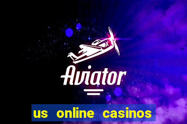 us online casinos real money