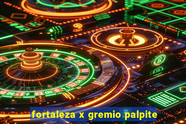 fortaleza x gremio palpite