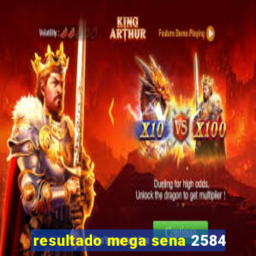 resultado mega sena 2584