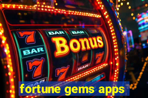 fortune gems apps