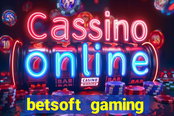 betsoft gaming online casinos