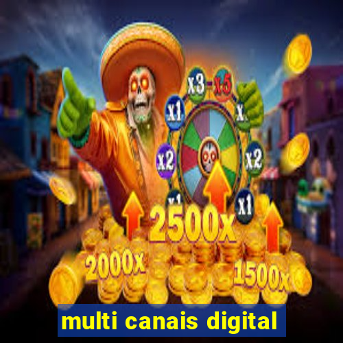 multi canais digital