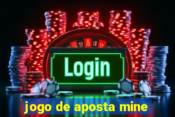 jogo de aposta mine