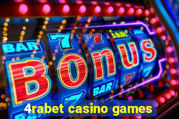 4rabet casino games