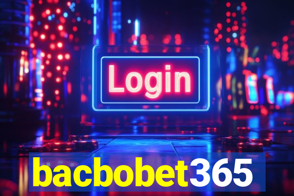 bacbobet365