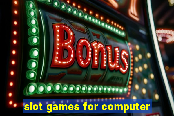 slot games for computer