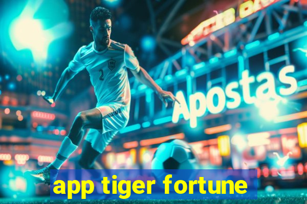 app tiger fortune