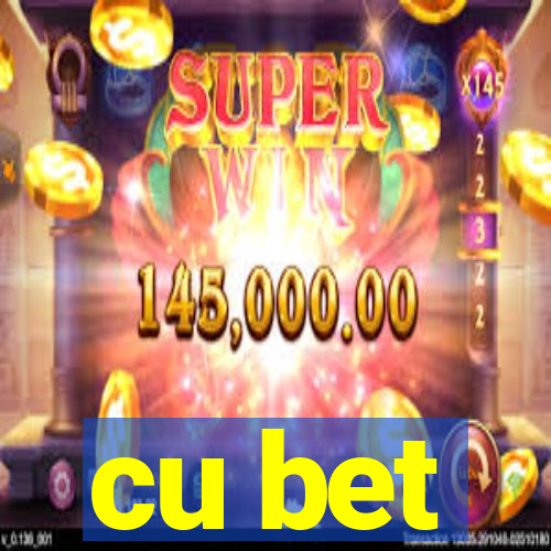 cu bet