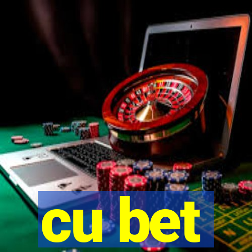 cu bet