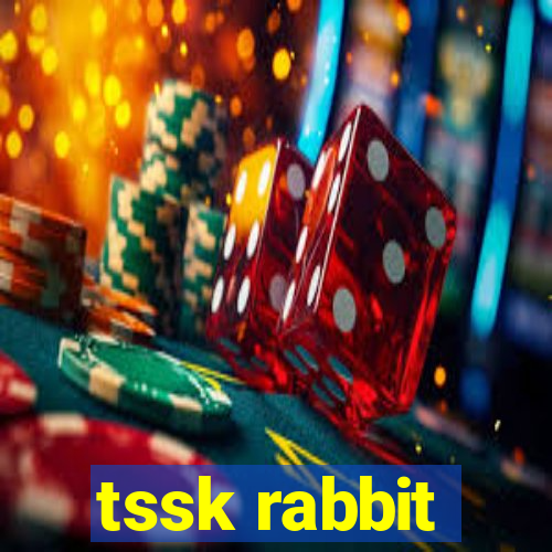 tssk rabbit