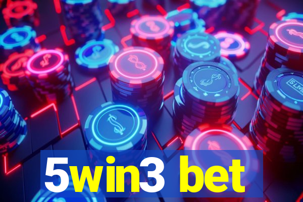 5win3 bet