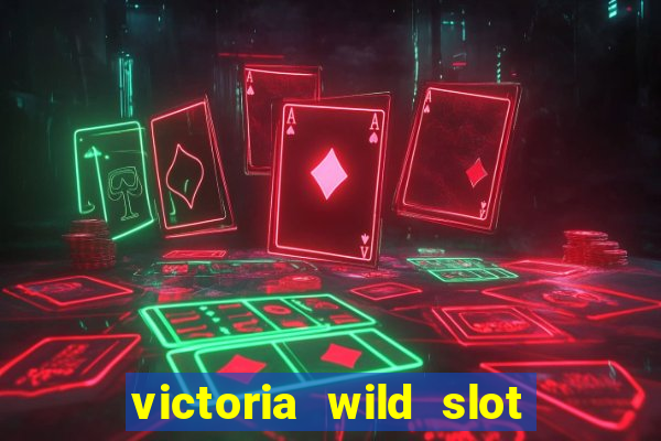 victoria wild slot free play