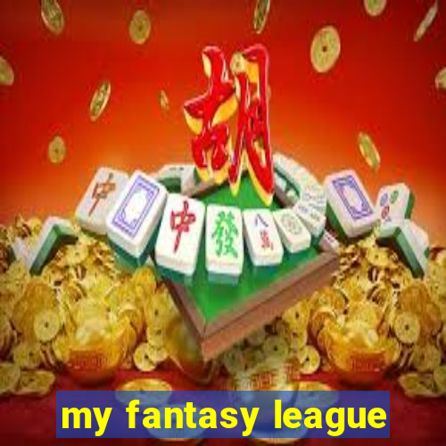 my fantasy league