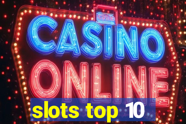 slots top 10