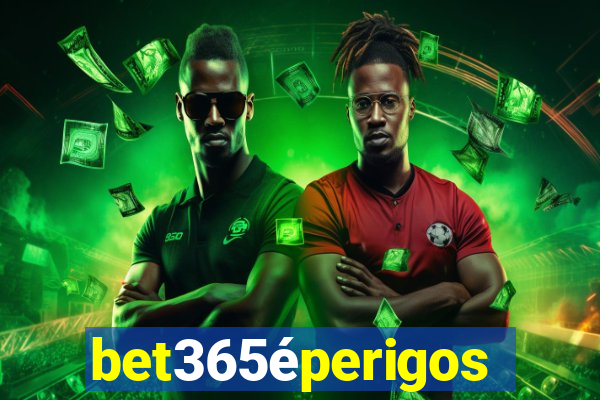 bet365éperigoso