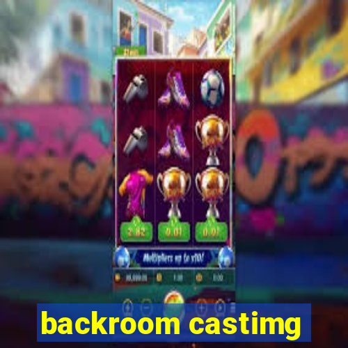 backroom castimg