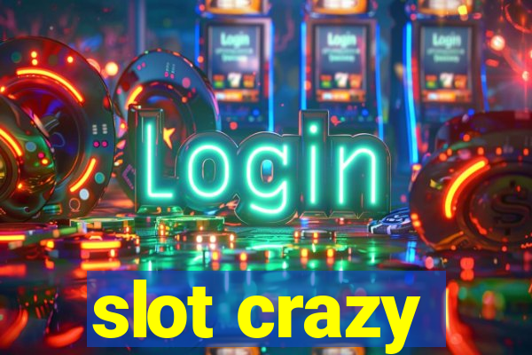 slot crazy