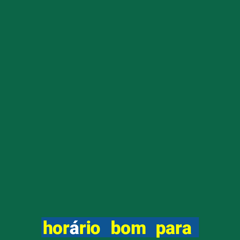 horário bom para jogar fortune tiger