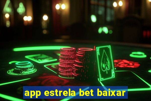 app estrela bet baixar