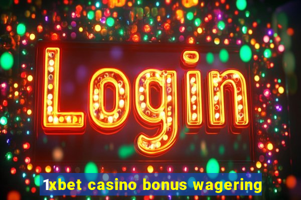 1xbet casino bonus wagering