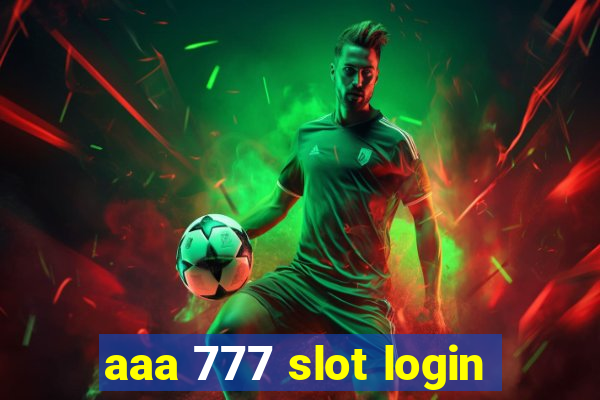 aaa 777 slot login