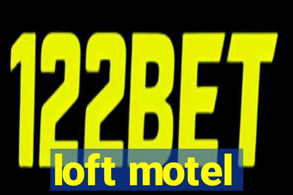 loft motel