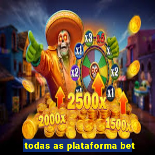 todas as plataforma bet