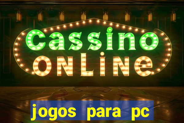 jogos para pc gratis windows 7